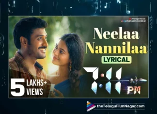 Watch Neelaa Nannilaa Lyrical Song From 7:11 PM Telugu Movie