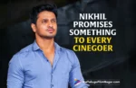 Nikhil Siddhartha Promises Something To Every Cinegoer