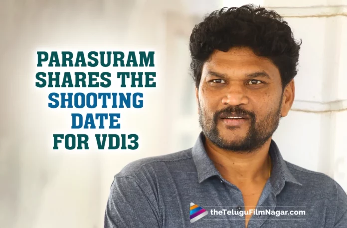 Parasuram Petla Shares The Shooting Date For VD13