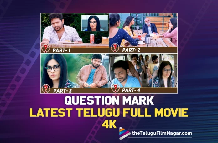 Watch Question Mark Latest Telugu Full Movie 4K