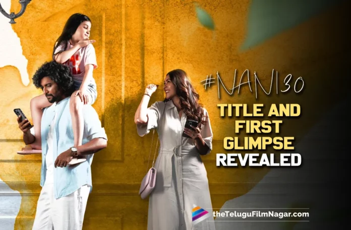 Nani30 Title And First Glimpse Revealed- Hi Nanna