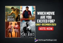 BRO, Bholaa Shankar, Salaar, and Others (July- December 2023) Which Movie Are You Excited For? Vote Now!