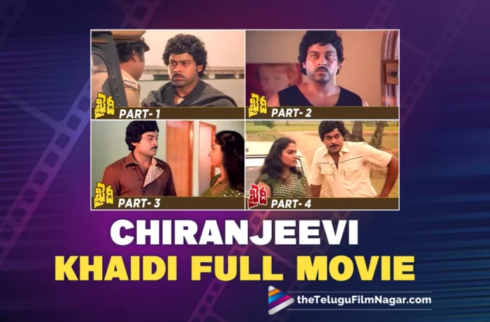 Chiranjeevi Khaidi Full Movie