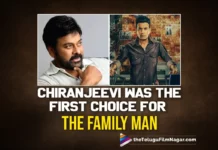 Chiranjeevi Was The First Choice For The Family Man Protagonist Role