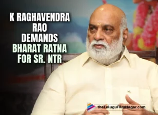 Filmmaker K Raghavendra Rao Demands Bharat Ratna For Sr NTR Garu
