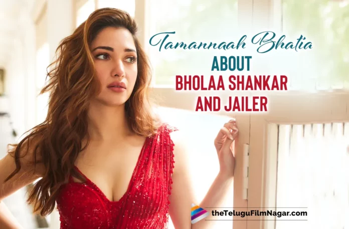 Tamannaah Bhatia About Bholaa Shankar And Jailer
