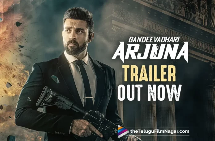 Gandeevadhari Arjuna Movie Trailer Out Now