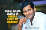 Vishal Breaks Silence On Rumors About His Marriage