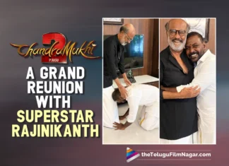 Chandramukhi 2: A Grand Reunion with Superstar Rajinikanth