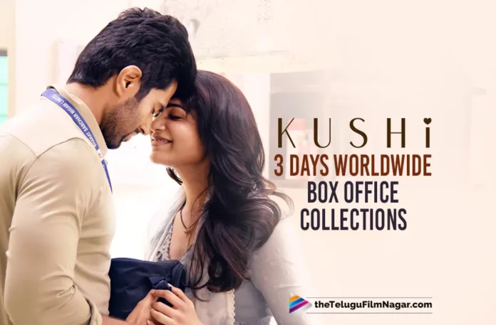 Kushi Telugu Movie 3 Days Worldwide Box Office Collections