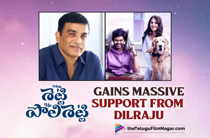 Blockbuster Buzz: Miss Shetty Mr. Polishetty Gains Massive Support!