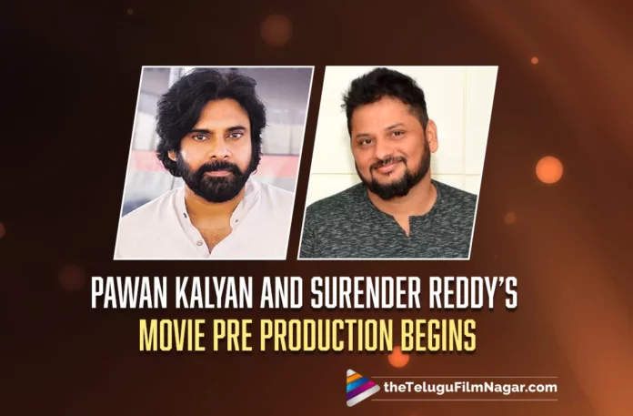 Pawan Kalyan And Surender Reddy’s Movie Pre Production Begins