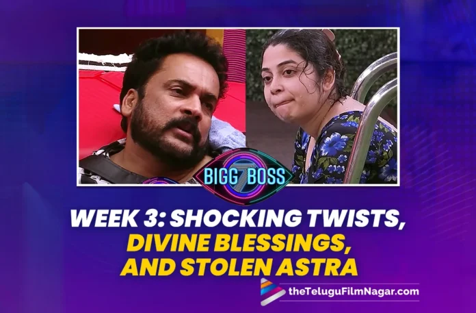 Bigg Boss 7 Telugu Week 3: Shocking Twists, Divine Blessings, and Stolen Astra