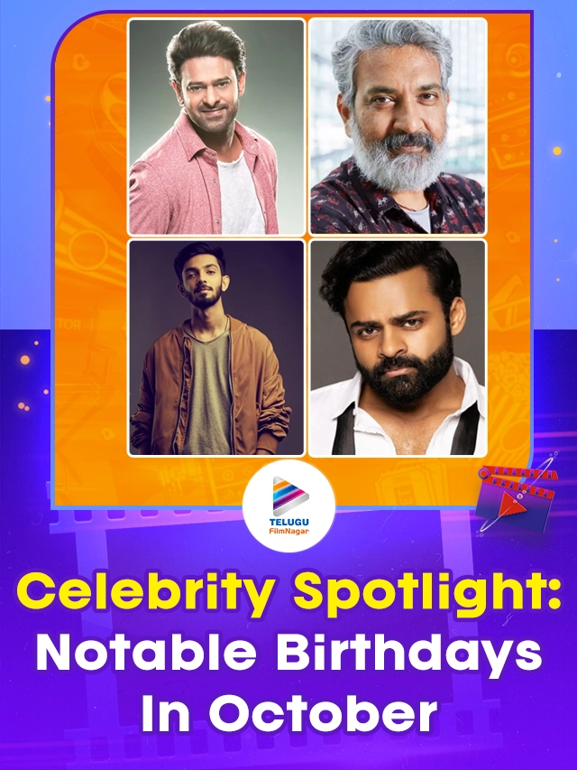 Celebrity Spotlight: Notable Birthdays In October: Ft Prabhas,Sai Dharam Tej,SS Rajamouli And Many Others