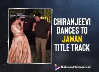 Megastar Chiranjeevi Rocks the Dance Floor alongside Raja Kumari for Jawan Song
