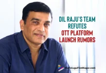 Dil Raju’s Team Refutes OTT Platform Launch Rumors