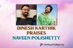 Cricketer Dinesh Karthik Praises The Latest Comedy Flick, Miss Shetty Mr. Polishetty