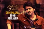 Get Ready for a Sizzling Treat as Mahesh Babu Drops the First Single: Dum Masala!