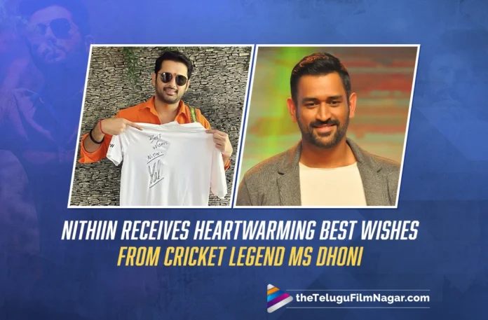 Nithiin Receives Heartwarming Best Wishes from Cricket Legend MS Dhoni