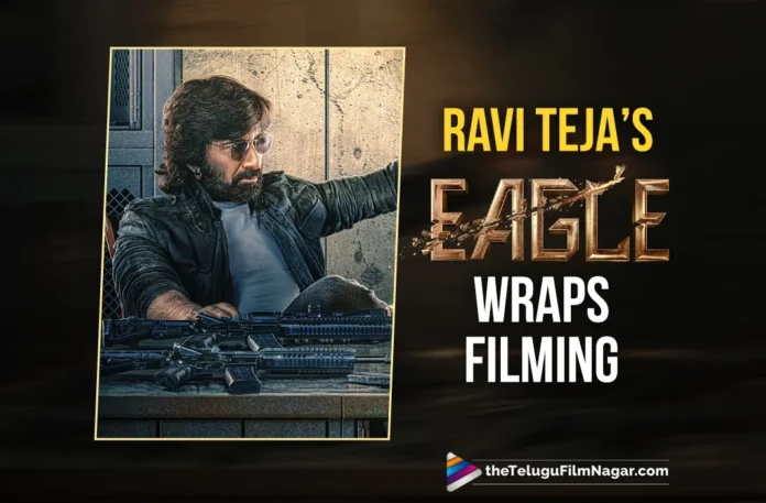 Ravi Teja’s Eagle Wraps Filming