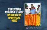Superstar Krishna Garu’s Statue Unveiled By Universal Hero Kamal Haasan