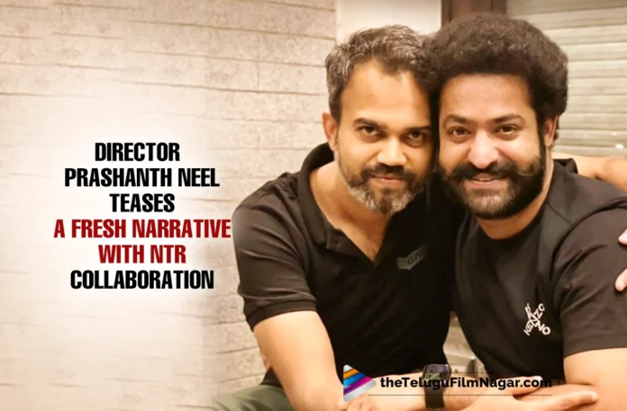 Director Prashanth Neel Teases a Fresh Narrative with NTR Collaboration