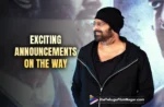 Exciting Days Ahead For Prabhas’ Fans