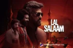 Lal Salaam Telugu Movie 2024 – Cast & Crew Details,Release Date,Trailer,Songs,Review,Rating,Censor