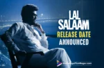 Rajinikanth's Lal Salaam Will Hit The Screens On This Date