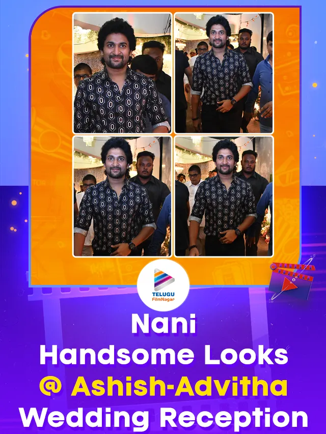 Natural Star Nani Handsome Looks at Ashish and Advitha Reddy Wedding Reception