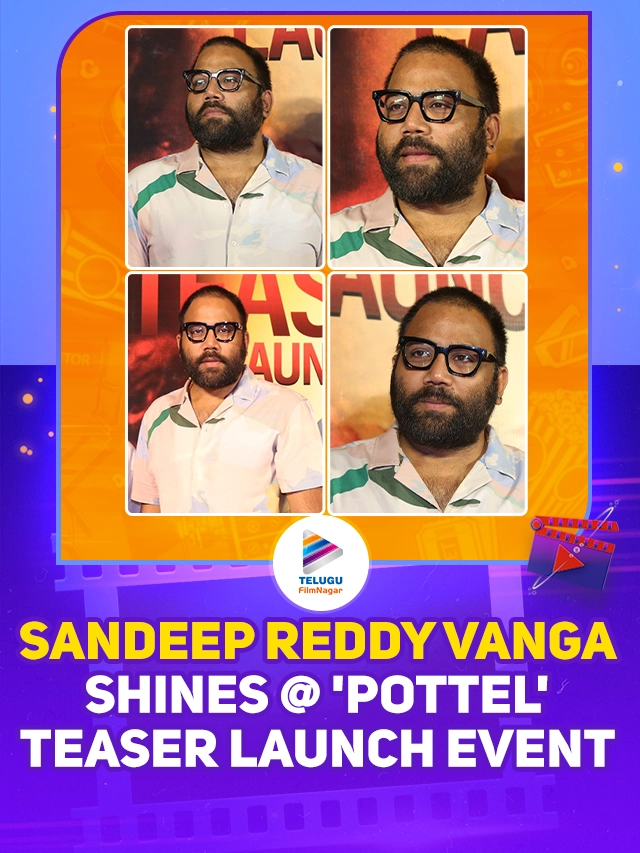 Animal Movie Director Sandeep Reddy Vanga Shines at Pottel Movie Teaser Launch Event
