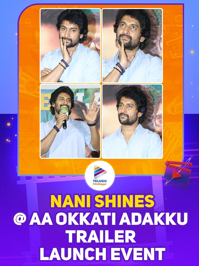 Natural Star Nani Shines at Aa Okkati Adakku Movie Trailer Launch Event
